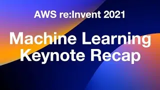 AWS reInvent 2021 - Machine Learning Keynote - Panel discussion