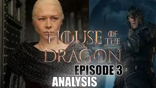 House of the Dragon Episode 3 Analysis