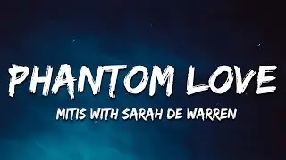 MitiS - Phantom Love (Lyrics) with Sarah de Warren
