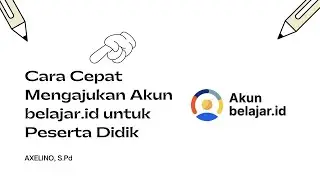 Cara Cepat Mengajukan Akun belajar.id untuk Peserta Didik