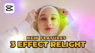 FITUR CAPCUT TERBARU! 3 Efek Relight di Capcut - Capcut Tutorial