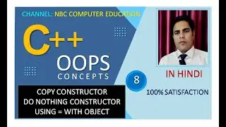 OOPS-8 : Copy Constructor | Do Nothing Constructor | Implicit and Explicit Call | C++ OOPS | Hindi