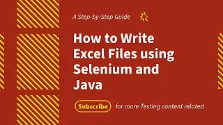 How to Write Excel Files using Selenium and Java - A Step-by-Step Guide