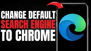 Edge: Change Default Search Engine to Chrome on Microsoft Edge! (UPDATED EASY GUIDE) [2025]