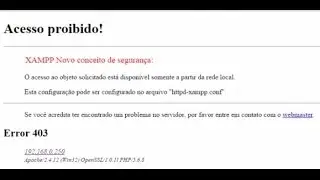 XAMPP - Acesso proibido! Alterando httpd-xampp.conf RESOLVIDO
