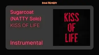 [INSTRUMENTAL] KISS OF LIFE - Sugarcoat (NATTY Solo) [UNOFFICIAL]