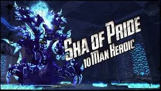 Sha of Pride 10 Man Heroic - WoW / TolBarad