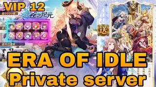 ERA OF IDLE PRIVATE SERVER VIP 12 - FREE HERO SSR