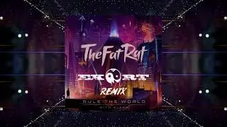 TheFatRat & AleXa - Rule The World(Ekort Remix) #thefatrat