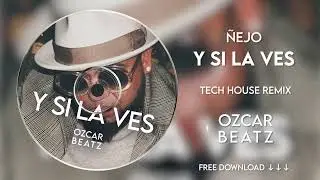 ÑEJO - Y SI LA VEZ TECH HOUSE REMIX