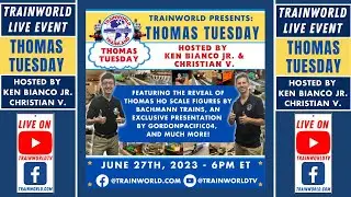 Thomas Tuesday June 27th 2023 6PM ET On TrainWorld TV
