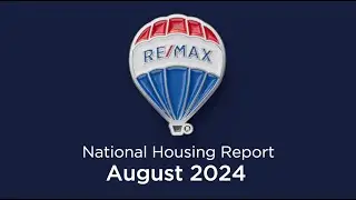 RE/MAX National Housing Report August 2024