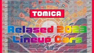 🌅【Japanese TOMICA】Relased 2023 Lineup🌅
