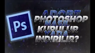 Adobe Photoshop Cs6 Nasıl İndirilirFULL+TÜRKÇE YAMA