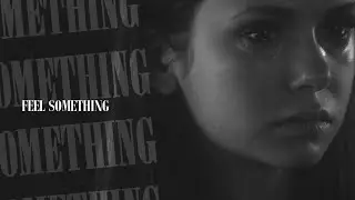 Elena Gilbert | Feel Something