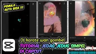 tutorial edit jedag jedug simpel di capcut Dj karate wan gombel