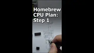 Homebrew CPU Plan Step 1: 