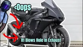 R1 BLOWS HUGE HOLE IN EXHAUST!!!