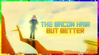 The Bacon Hair But Better