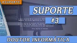 Suporte Técnico #3 - Doutor Informática 💬