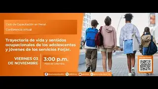 Trayectoria de vida y sentidos ocupacionales de los adolescentes y jóvenes de los servicios Forjar