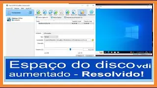 Como aumentar espaço no disco da maquina virtual no virtual no Virtual box