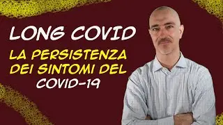 LONG COVID Per quanto tempo durano i sintomi del COVID-19?