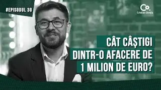 Cat castigi de fapt dintr-o AFACERE DE 1 MILION DE EURO?  | The Start-up Show EP30