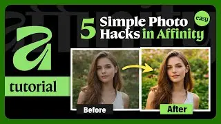 Everyone should know these 5 hacks to quickly boost your images in Affinity Photo