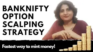 BANKNIFTY OPTION SCALPING STRATEGY. Fastest way to Mint money!