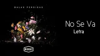 Morat - No Se Va (Letra)