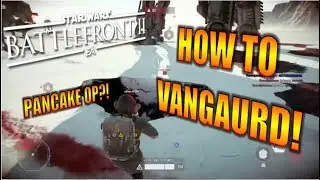 HOW TO VANGUARD/JUICY VANGUARD KILLSTREAKS ON STAR WARS BATTLEFRONT 2