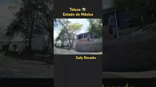 Recorrido por las calles de Toluca La Bella, Estado de México 🇲🇽 #Toluca #EstadoDeMéxico #SulyDorado