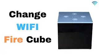 Change WIFI Network on Fire Cube