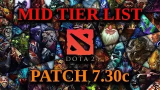 Mid Tier List - Patch 7.30c Dota 2