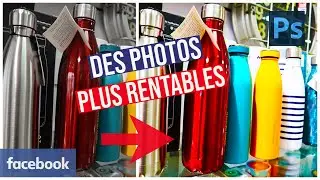 PUBLICITE FACEBOOK : améliorez vos PHOTOS avec PHOTOSHOP