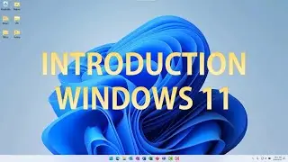 INTRODUCTION WINDOWS 11