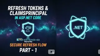 Refresh Tokens & ClaimsPrincipal in ASP.NET Core — Secure Refresh Flow (Step-by-Step) Part - 1