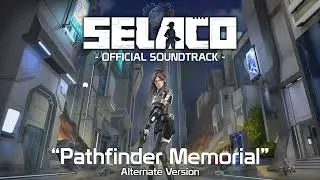 Selaco - Official Soundtrack - Pathfinder Memorial [Alternate Version]