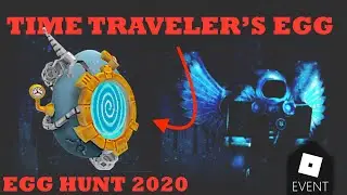 [EVENT] [ [EASY] ] HOW TO GET THE TIME TRAVELER'S EGG ON ROBLOX - EGG HUNT 2020
