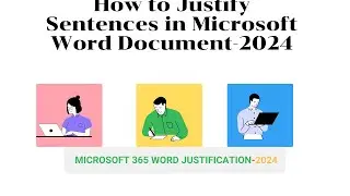 How to Justify/align a Word Document in Microsoft Word 365.