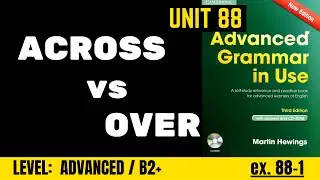 Advanced Grammar in Use | Unit 88-1 ACROSS vs OVER