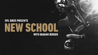 Evil Bikes Presents: NEW SCHOOL w/ Graham Benson