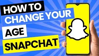 How to Change Your Age on Snapchat