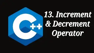 Increment & Decrement Operator |Tutorial 13| C++ Programming |Placement Preparation |  CBSE