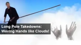 Wing Chun Long Pole Applications - Throws - Waving hands like clouds