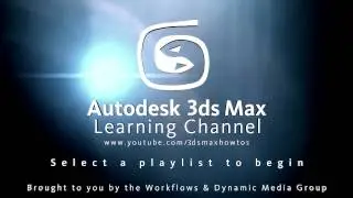 Welcome to the Autodesk 3ds Max Learning Channel