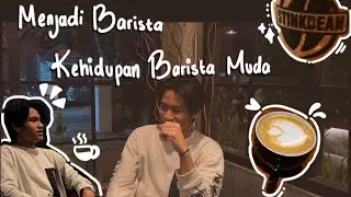 Menjadi Barista : Kehidupan Barista Muda