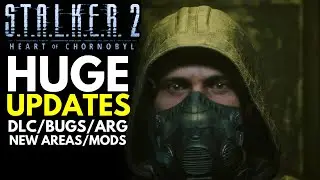 S.T.A.L.K.E.R. 2 - Patch 1.6 New Details, Location Revealed, Bugs, Mods & ARG Updates