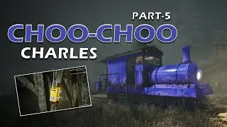CHOO-CHOO CHARLES GAMEPLAY | THE HORROR TRAIN GAME | PART 5